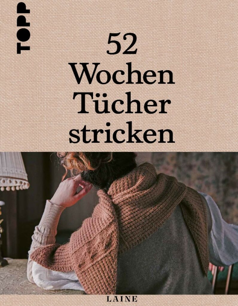 Laine Magazine I 52 Wochen Tücher Stricken (Deutsch)